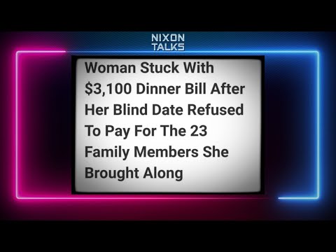 Misguided woman learns an expensive lesson | $3,100 blind date dinner