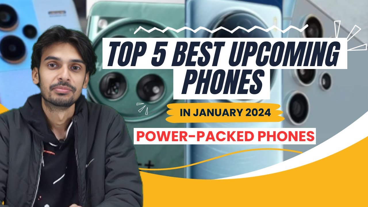 Top 5 Best UPCOMING PHONES in January 2024 | Power-Packed Phones📱# ...