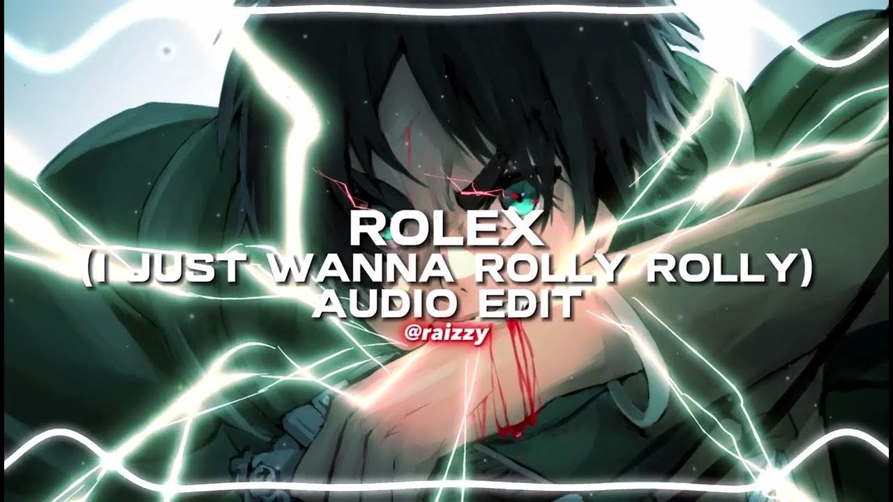 Rolex (I Just Wanna Rolly Rolly) Ayo & Teo Edit Audio YouTube Rolex (I Just Wanna Rolly Rolly) Ayo & Teo Edit Audio YouTube
