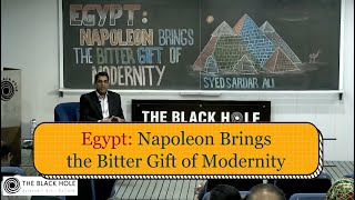 Egypt: Napoleon Brings the Bitter Gift of Modernity | Syed Sardar Ali
