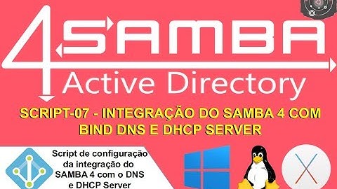 🗂 script-07 Integração do BIND DNS Server e DHCP Server com SAMBA 4 Level 2