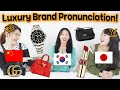 Korean, Chinese, Japanese Luxury Brand Pronunciation Differences!