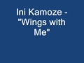 Ini kamoze  wings with me