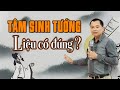 TÂM SINH TƯỚNG - LIỆU CÓ ĐÚNG? | Ngô Minh Tuấn | Học Viện CEO Việt Nam
