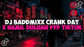 DJ BADDMIXX CRANK DAT X HAMIL DULUAN SOUND DRF411 JEDAG JEDUG MENGKANE VIRAL TIKTOK