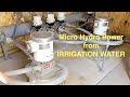 Micro Hydro Power from IRRIGATION WATER