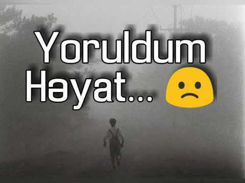 Yoruldum hayat