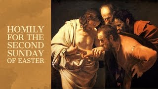 Homily for the Second Sunday of Easter - Year A