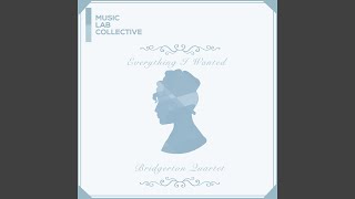 everything i wanted (arr. string quartet) (Inspired by ‘Bridgerton’)
