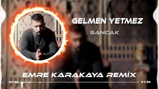 Sancak - Gelmem Yetmez ( Emre Karakaya Remix ) Resimi
