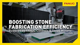 Boosting Stone Fabrication Efficiency With Fanuc Driven Bbm Routers