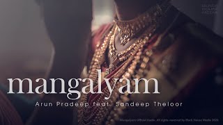 Mangalyam | Wedding Song | Arun Pradeep feat. Sandeep Theloor