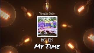 My Time - Vocals Only (Acapella) | Bo En | Omori
