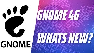 What's New In Gnome 46?