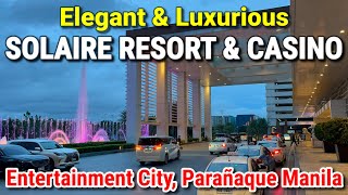 SOLAIRE RESORT TOUR in Entertainment City Manila | Elegant \& Luxurious Hotel \& Casino in Philippines