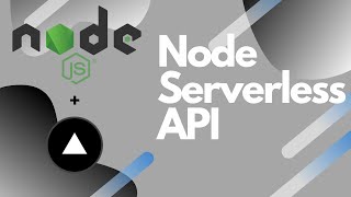 Creating a Node Serverless API using Vercel