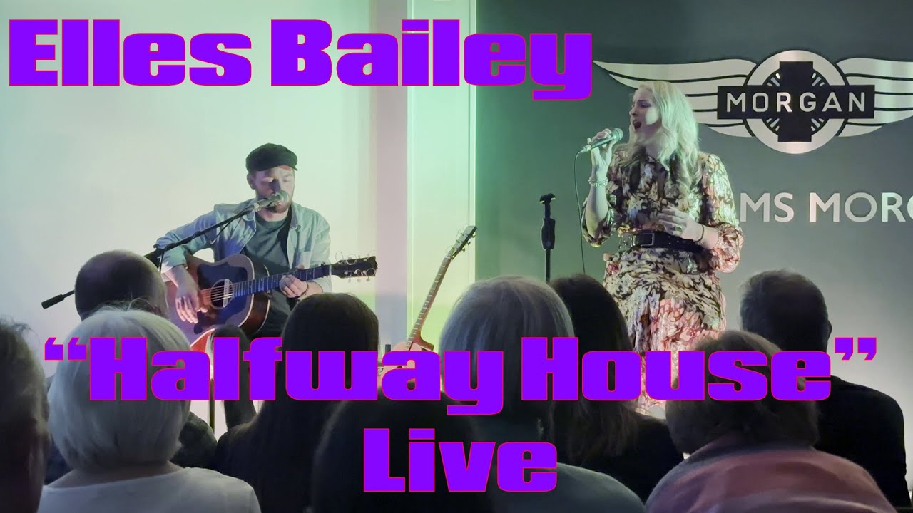 Elles Bailey: "Halfway House" Live at Williams Automobiles 9th Feb 2023