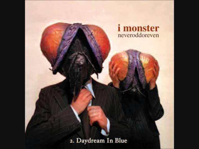 I Monster - Daydream In Blue