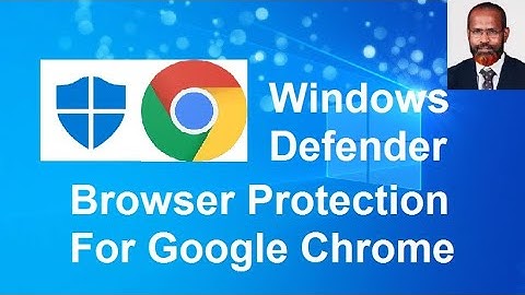 How to Add Windows Defender Browser Protection for Google Chrome