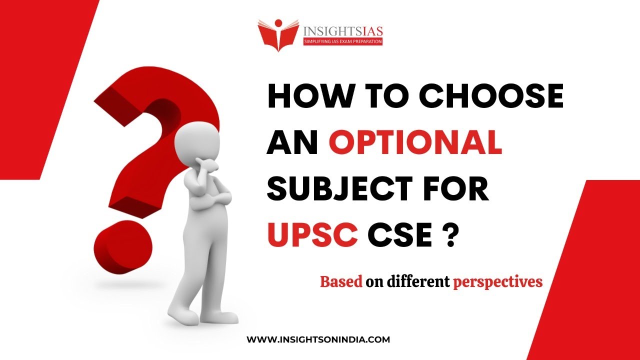 How to select an optional subject for the UPSC CSE Exam? | Insights IAS ...