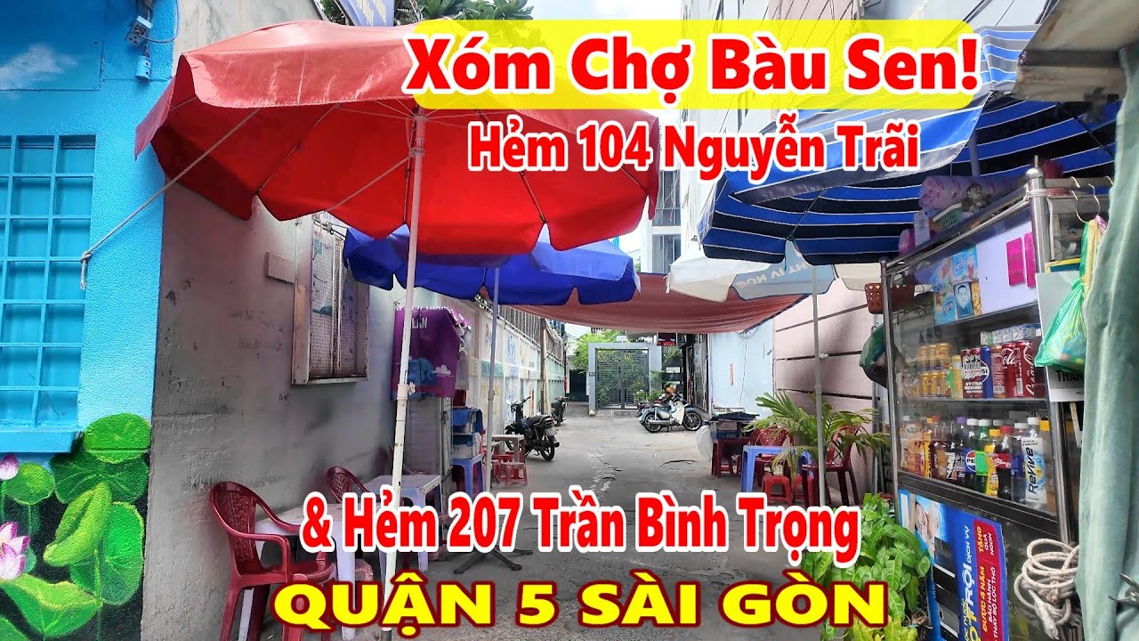 Xóm Chợ Bàu Sen Hẻm 104 Nguyễn Trãi và 207 Trần Bình Trọng Chợ Quán Sài Gòn