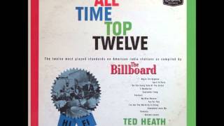 Video thumbnail of "TED HEATH - All Time Top Twelve"