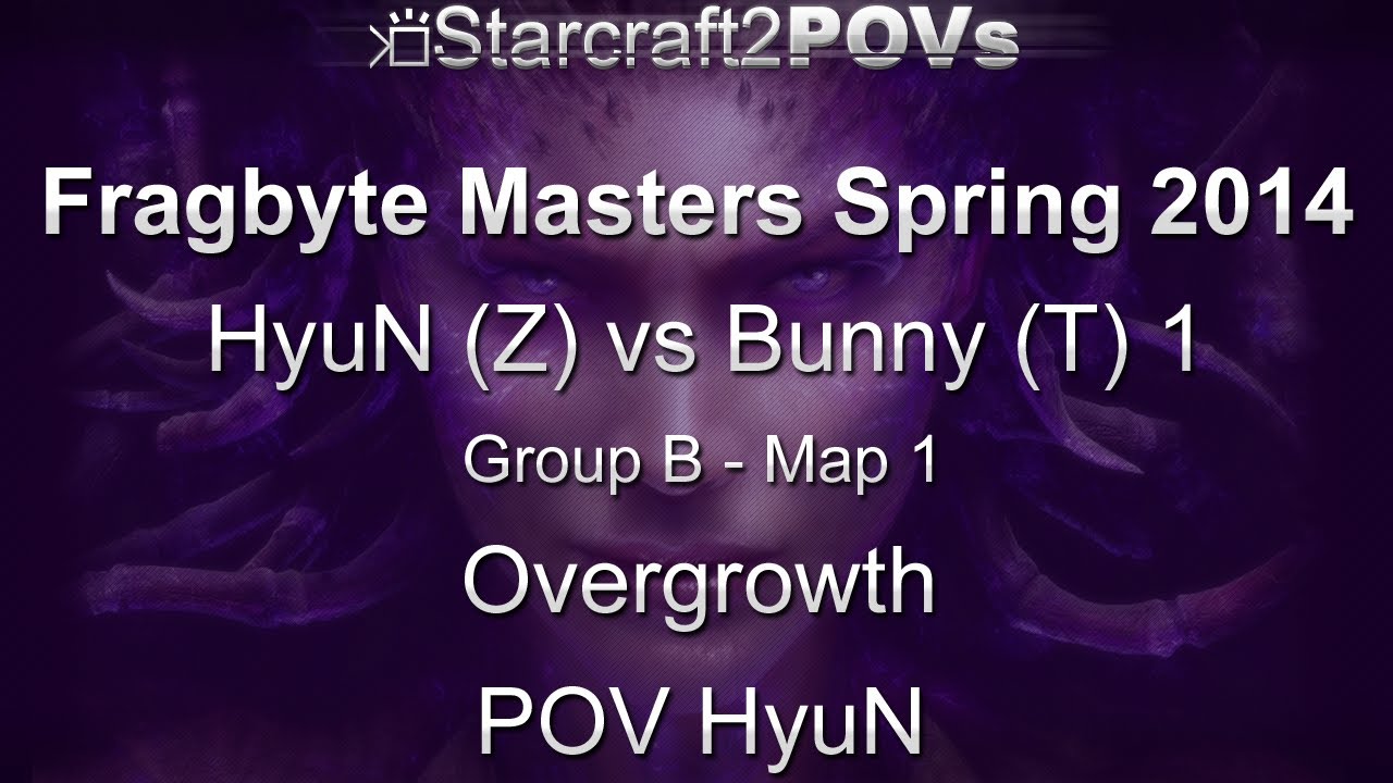 SC2 HotS - Fragbyte Masters 2014 - HyuN vs Bunny 1 - Group B - Map 1 - Overgrowth - HyuN