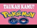 TAUKAH KAMU? CARA BERMAIN POKEMON GO PALING GAMPANG