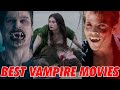 10 Modern Vampire Movies of  21st Century | Best Vampire Movies on Netflix, Prime &amp; HBO (Part -2)