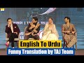 Team TAJ gives Funny Urdu Translations of Urdu Dialogues | Aditi Rao Hydari