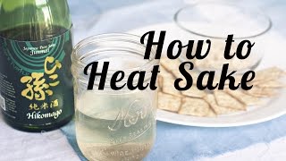 How to Heat Sake at Home | The Sunday Project