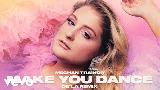 Смотреть клип Meghan Trainor - Make You Dance (De'La Remix - Official Audio)