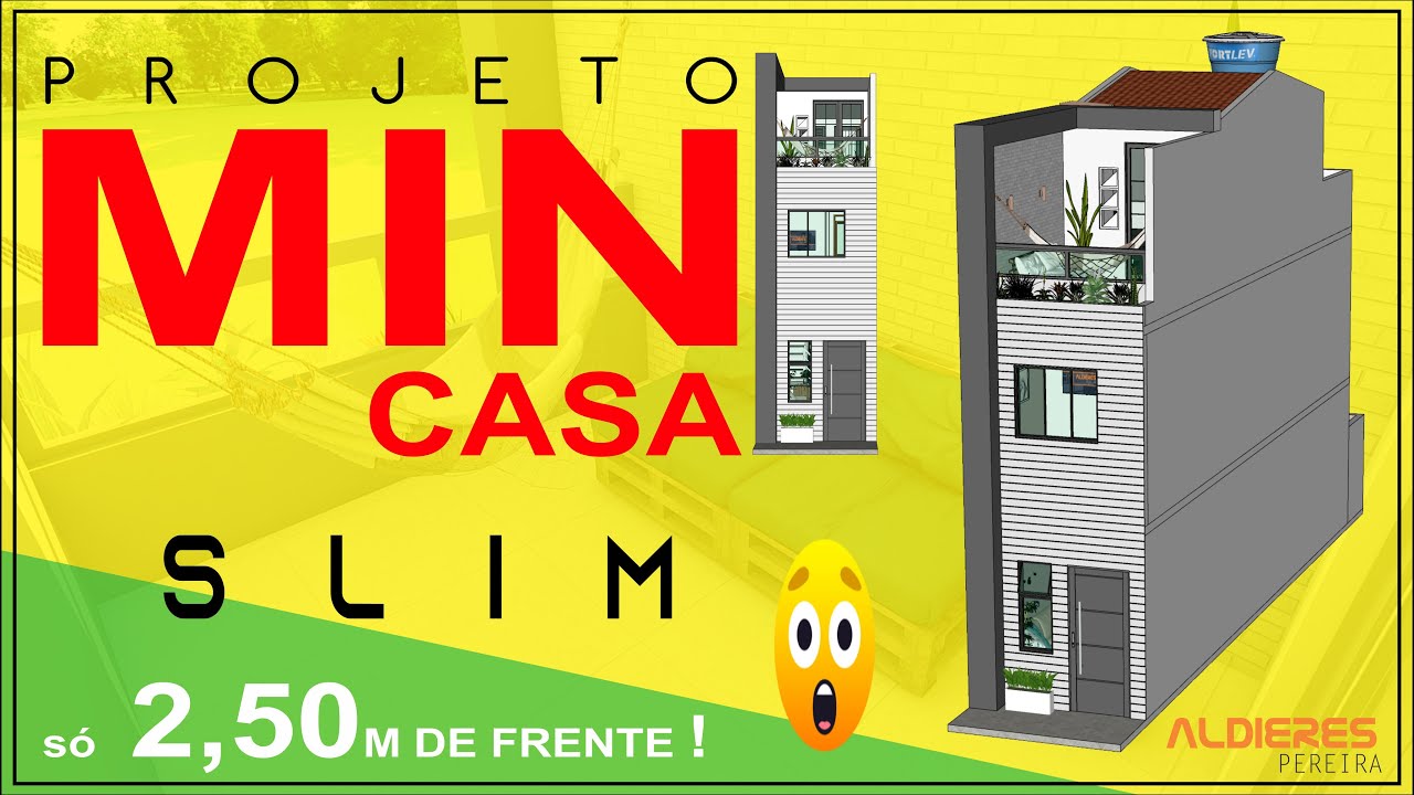 MINI CASA SLIM COM 2,50 DE LARGURA – INACREDITÁVEL!