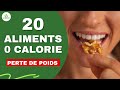 20 aliments zro calorie pour perdre du poids sans se priver