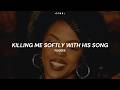 Fugees - Killing Me Softly With His Song (Letra/Lyrics)