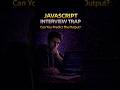 Javascript interview trap Can you predict the output #javascript #coding #react #javascriptinterview