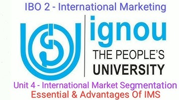 IBO 2 - International Marketing Management, Essentials & Advantages of International Market Segmenta