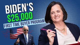 Biden's First Time Buyer Program | 25k Down Payment Towards Equity Act