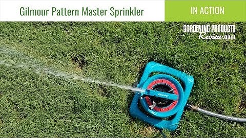 Gilmour Pattern Master Sprinkler: Adjustment & Use | The Gardening Products Review