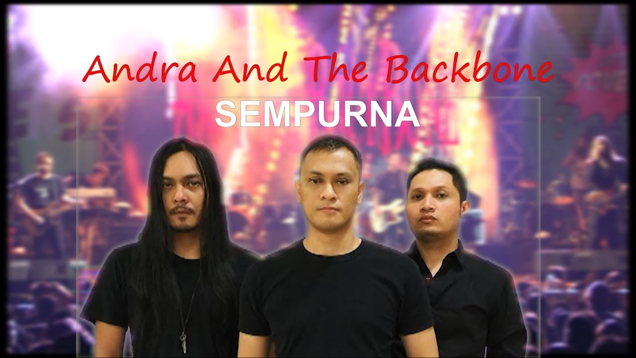 ANDRA AND THE BACKBONE - SEMPURNA ((Live Konser CCC Makassar 2019