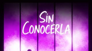 4NM - Sin Conocerla  (Inspirada en @3AM.oficial) 