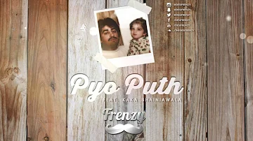 PYO PUTH (feat. Kaka Bhainiawala) | DJ FRENZY | FREE DOWNLOAD | Latest Punjabi Songs 2016