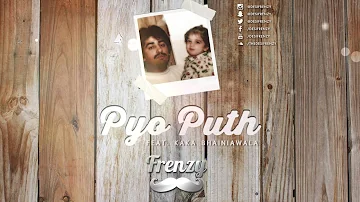 PYO PUTH (feat. Kaka Bhainiawala) | DJ FRENZY | FREE DOWNLOAD | Latest Punjabi Songs 2016