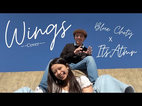 Wings - Blue Choty x ItsAtmr (Phum Viphurit x So!YoON! Cover)