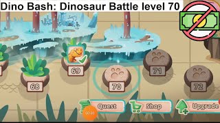 Dino Bash: Dinosaur Battle level 70 [without MONEY]