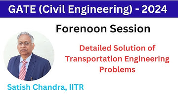 GATE Civil 2024 Forenoon Session, Solution of Transportation Engineering problems wiith explanation