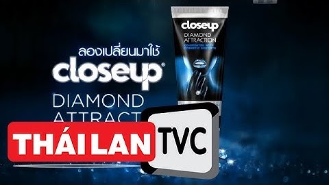 [ ThailanAd ] TVC KEM ĐÁNH RĂNG #CLOSEUP
