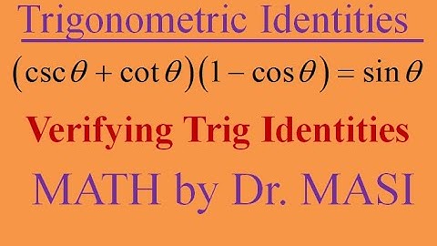 (cscx+cotx)(1-cosx)=sinx Verifying trigonometric identities, How to prove trigonometric identities
