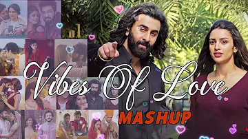 Vibes The Love Mashup 💛 Love Mashup 2024 | Bollywood Love Mashup | Hindi Mashup Song | Music World