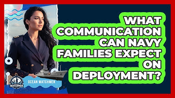 What Communication Can Navy Families Expect On Deployment?